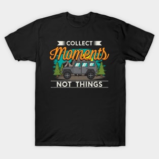 Collect Moments not things T-Shirt